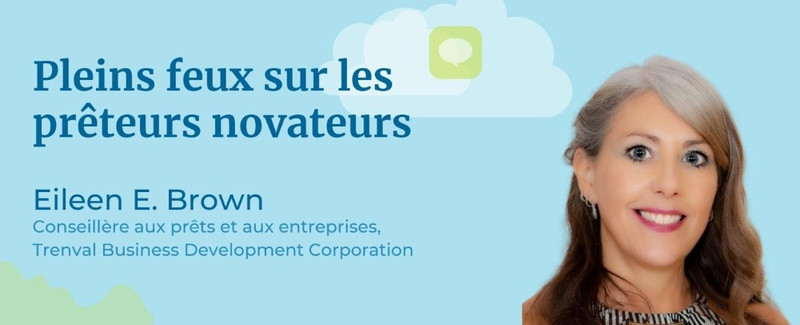 Pleins feux sur les prêteurs novateurs - Eileen E. Brown